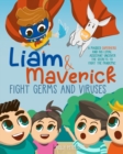 Liam and Maverick Fight Germs and Viruses : A Masked Superhero and his Loyal Assistant Uncover the Secrets to Fight the Pandemic - Book