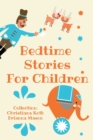 Bedtime Stories For Children, Collection : Calm and Cute sleep stories for Kids to fall asleep fast, learning mindfulness and feeling loved - Book