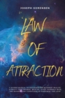 Law of Attraction : A Guided Manual to Successfully Manifest Health, Attract Your Desires, Wealth, Align Yourself with the Manifesting Conditions of Happiness and Love - Book