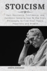 Stoicism : Gain Resilience, Confidence, and Calmness learning how to Use Stoic Philosophy to Find Inner Peace, Happiness and Wisdom - Book