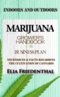 MARIJUANA GROWER'S HANDBOOK and BUSINESS PLAN : Techniques and Facts Regarding the Cultivation of Cannabis INDOORS AND OUTDOORS - Book