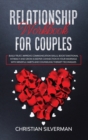 Relationship Workbook for Couples : Build Trust, Improve Communication Skills, Boost Emotional Intimacy and Grow a Deeper Connection in Your Marriage With Mindful Habits And Counseling Therapy Techniq - Book