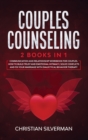 Couples Counseling : 2 Books in 1: Communication and Relationship Workbook for Couples. How To Build Trust And Emotional Intimacy, Solve Conflicts And Fix Your Marriage With Dialectical Behavior Thera - Book