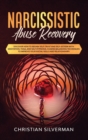 Narcissistic Abuse Recovery : Discover How to Regain Self-Trust and Self-Esteem with Meditation, Yoga, and Self Hypnosis. Chakra Balancing Techniques to Improve Your Social Skills and Relationships - Book