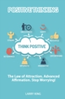 Positive Thinking - The law of attraction. Advanced affirmation. Stop Worrying! - Book