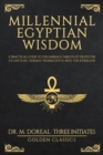 Millennial Egyptian Wisdom : Practical guide to the Emerald Tablets of Thoth the Atlantean, Hermes Trismegistus and the Kybalion (unabridged manuscripts included) - Book