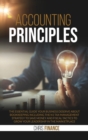 Accounting Principles : The essential guide your business deserve about bookeeping including the n1 tax management strategy to save money and fiscal tactics to grow your leadership in the marketplace - Book