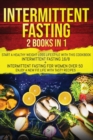 Intermittent Fasting : 2 Books In 1: Start A Healthy Weight Loss Lifestyle With This Cookbook: Intermittent Fasting 16/8+ Intermittent Fasting For Women Over 50. Enjoy A New Fit Life With Tasty Recipe - Book