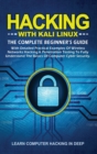 Hacking With Kali Linux : The Complete Beginner's Guide with Detailed Practical Examples of Wireless Networks Hacking & Penetration Testing to Fully Understand The Basics of Computer Cyber Security - Book