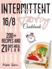 Intermittent Fasting 16/8 Cookbook : 100+ Recipes and 21 Days Meal Plan (Includes Keto Recipes) - Book