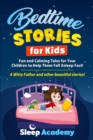 Bedtime Stories for Kids : Fun and Calming Tales for Your Children to Help Them Fall Asleep Fast! A Witty Father and other beautiful stories! - Book