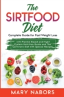 The Sirtfood Diet : Complete Guide for Fast Weight Loss with Planted Based and Hight Protein Nutrition Guide and The Carnivore Diet with Special Recipes - Book