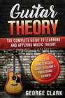 Guitar Theory : 2 Book in 1: The complete guide to learning and applying music theory. Master the greatest musical scales to become a professional guitarist. - Book