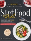 Sirtfood Diet : The Ultimate Guide to Burn Fat, Lose Weight, Get Lean with 101 Carnivore, Vegetarian & Vegan Recipes. Discover the Secrets of Celebrities to Activate Your Skinny Gene and Feel Great! - Book