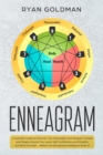 Enneagram : A Scientific Guide to Discover Your Personality and Analyze Yourself and People Around You, Learn Self-Confidence and Empathy, and Build Stronger Human Relationships for a Better Life - Book