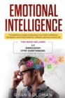 Emotional Intelligence : The Definitive Guide to Develop Your Self Confidence, Hempathy and Social skills for a Better and Successful Life - 3 Books in 1: 2.0, Enneagram, Stop Overthinking - Book