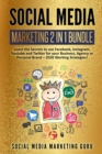 Social Media Marketing 2 Books in 1 : Learn the Secrets to use Facebook, Instagram, Youtube and Twitter for your Business, Agency or Personal Brand - 2020 Working Strategies! - Book