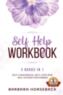 Self Help Workbook : 3 Books in 1: Self-Confidence, Self-love and Self Esteem for Women - Book