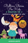 Bedtime Stories for Kids - 4 Books in 1 - : Meditation Stories for Kids - Book