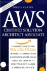 Aws Certified Solution Architect Associate : The Complete Guide To The Ssa C02 Exam, Traning To Expand Your Knowledge Before Exams, Useful Tips On How To Start Your New Career and Approach A New Job - Book