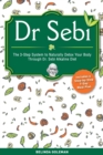 Dr. Sebi : The 3-Step System To Naturally Detox Your Body Through Dr. Sebi Alkaline Diet. (Includes A Step-By-Step 7-Day Meal Plan) - Book