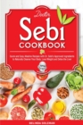 Doctor Sebi Cookbook : Quick and Easy Alkaline Recipes with Dr. Sebi's Approved Ingredients to Naturally Cleanse Your Body, Lose Weight and Detox the Liver - Book