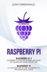 Raspberry Pi : 2 Manuscripts: Rasperry Pi A Complete Step By Step Raspberry Pi 3 Programming Guide - Raspberry Pi 3 Projects From Beginner To Master Explained Step By Step - Book