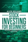 Stock Investing for Beginners : 30 Valuable Stock Investing Lessons for Beginners - Book