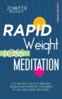 Rapid Weight Loss Meditation : Love And Heal Your Body. Mindfulness Meditation And Affirmations For Beginners To Lose Weight Rapidly And Naturally - Book
