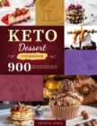 Keto Dessert Cookbook : 900 Easy & Delicious Recipes to Burn Fat, Boost Energy and Lower Cholesterol - Book