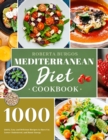 Mediterranean Diet Cookbook : 1000 Quick, Easy and Perfectly Portioned Recipes for Healthy Eating - Book