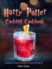 The Harry Potter Cocktail Cookbook : Butterbeer and 50 Other Great Cocktails to Liven Up Your Great Hall - Book