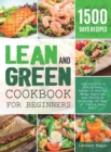 Lean and Green Cookbook for Beginners : Lean and Green & Fueling Hacks Recipes to Help You Manage Figure and Keep Healthy by Harnessing the Power of Fueling Hacks Meals - Book