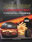 Star Wars : The High Republic Unofficial Cookbook: Amazing & Easy Recipes Inspired by Star Wars: Light of the Jedi - Book