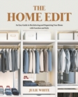 The Home Edit : An Easy Guide to Decluttering and Organizing Your Home with Function and Style - Book