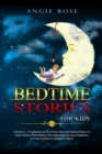 Bedtime Stories For Kids : 2 Books in 1, A Collection of Short Fairy Tales and Fantasy Stories to Help Children and Toddlers Fall Asleep Fast. Develop Happiness and Say Goodbye to Sleepless Nights! - Book