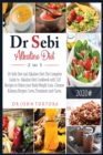 Dr Sebi Alkaline Diet 2 in 1 : : Dr Sebi Diet and Alkaline Diet.The Complete Guide to Alkaline Diet.Cookbook with 120 Recipes to Detox your Body.Weight Loss, Cleanse Kidneys, Herpes Cures, Treatment a - Book