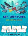Sea Creatures Coloring Book : Sea Life Coloring Book, For Kids Ages 4-8, Ocean Animals, Sea Creatures & Underwater Marine Life, Life Under The Sea, Ocean activity Book - Book