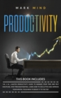 Productivity : Productivity - The 2 in 1 Master Productivity Guide to Manage Your Time and Self Discipline, Stop Procrastinating, Learn How To Declutter and Improve Your Mental Toughness to Boost It t - Book
