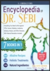 Encyclopedia of Dr. Sebi 7 in 1 : Everything You Need to Win Against STDs, Cancer, Diabetes, Leukemia, Epilepsy, Herpes, and Other Diseases. 500+ Natural Remedies Included - Book