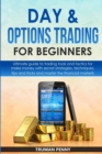 Day and Options trading for beginners : Ultimate guide to trading tools and tactics for make money with secret strategies, techniques, tips and tricks and master the financial markets - Book