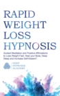 Rapid Weight Loss Hypnosis : Guided Meditation and Positive Affirmations to Lose Weight Fast, Heal your Body, Deep Sleep and Increase Self-Esteem - Book