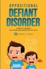 Oppositional Defiant Disorder : A Parents' Guidebook for Children and Adolescents with O.D.D. (All you need from theory to practical strategies) - Book
