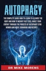 Autophagy : The Complete Guide how to learn to cleanse the body and how to weight fast loss, Boost Your Energy through the Process of Autophagy (for Women and Men). Cookbook and Recipes - Book