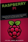 Raspberry Pi : A Step-by-Step Guide for Beginners to Learn all the essentials of Raspberry Pi and create simple Hardware Projects like an Arcade Box or turning your Device Into a Phone - Book
