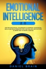 Emotional Intelligence 2.0 : The Psychological Techniques To Improve Your Social Skills and Relationships for a Better Life and Success at Work and To Boost Your EQ - Book