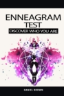 Enneagram Test : The Definitive Personality Test to Discover Your Type, Achieving Self-Healing and Spiritual Growth, Empowering Your True Self, Building Healthy Relationships and Having a Better Life - Book