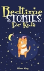 Bedtime Stories for Kids : A Collection of the Best Animals, Dinosaurs, Unicorns, Dragons Adventures Tales to Help Children to Fall Asleep Fast at Night and Feel Calm Having Beautiful Dreams - Book