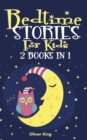 Bedtime Stories for Kids 2 Book in 1 : A Collection of the Best Animals, Heroes, Dinosaurs, Unicorns, Dragons, Princes, Adventures Tales to Help Children Asleep at Night Having Beautiful Dreams - Book