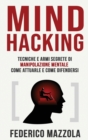 Mind Hacking : Tecniche e armi segrete di Manipolazione Mentale - Come attuarle e come difendersi - Book